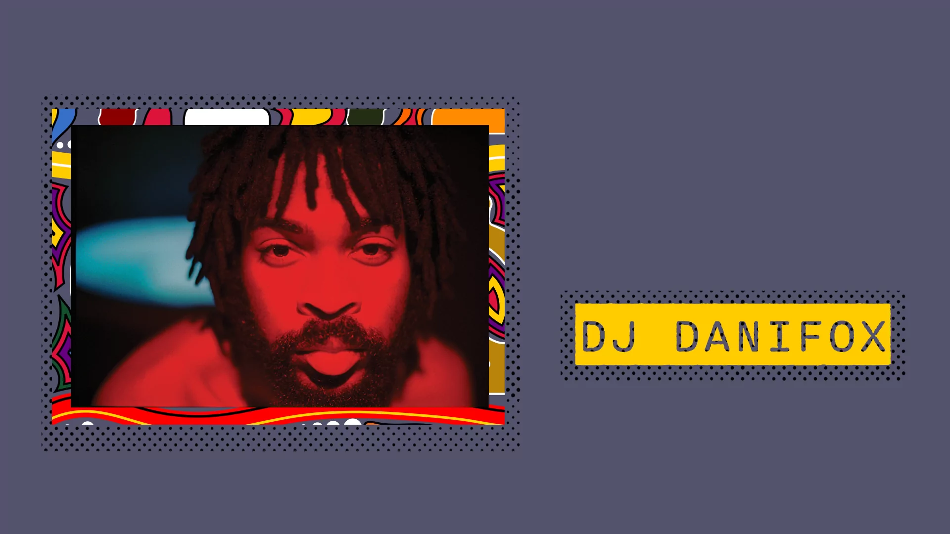 Purple collage featuring an image of DJ Danifox and his name in yellow block font