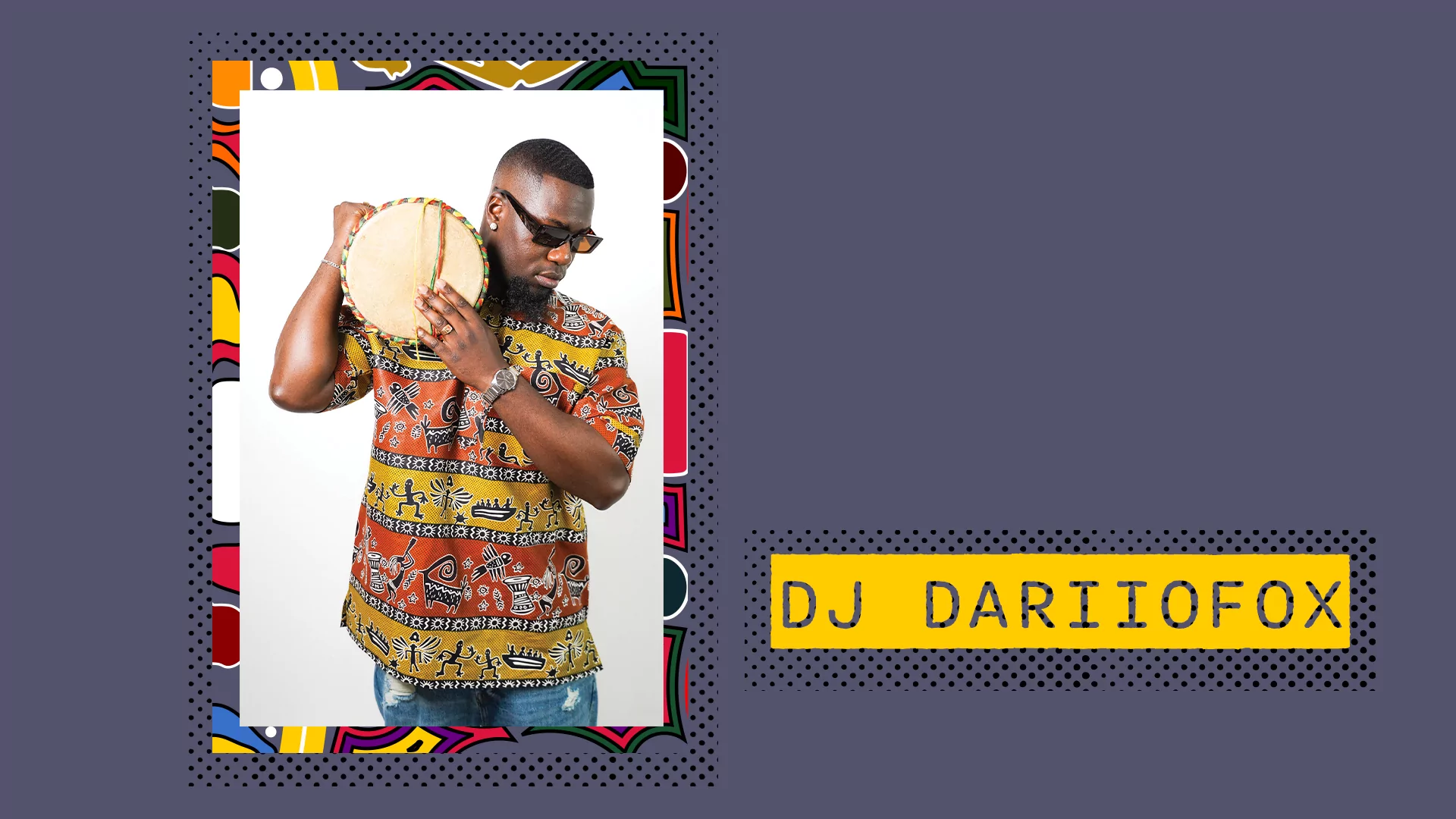 Purple collage featuring an image of DJ Dariiofox holding a traditional drum on his shoulder and his name in yellow block font